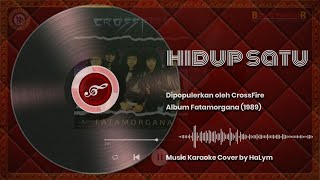 CROSSFIRE  Hidup Satu Karaoke HQ Low Key Nada Rendah Cover by Budaq Punggor [upl. by Nuahsyt393]