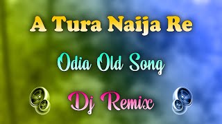 A Tura Naija Re Dj Song  Dj Sai  Latest Odia Dj Songs  OdiaDjSongs2023 [upl. by Idissak]