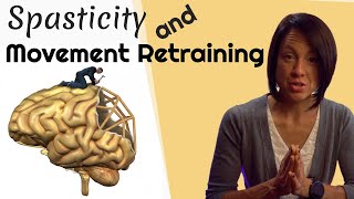 Movement Retraining while dealing with Spasticity [upl. by Kosse149]