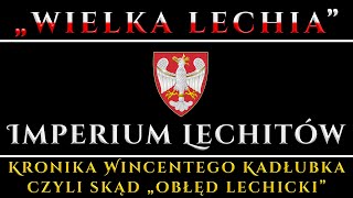 Co o początkach Polski pisał pierwszy polski kronikarz Wincenty Kadłubek i mit Wielkiej Lechii [upl. by Walters]