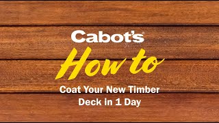 Cabots How to Coat Your New Timber Deck in 1 Day [upl. by Sherar]