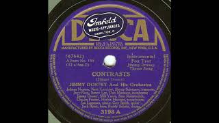 Contrasts  Jimmy Dorsey and His Orchestra  1940  HQ Sound [upl. by Zile]