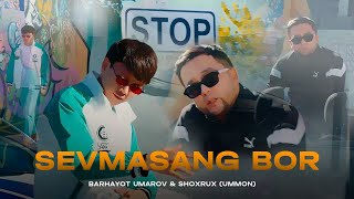 Shohrux Ummon amp Barhayot Umarov  Sevmasang bor MooD Video [upl. by Lilith64]