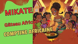 Gâteau africain quot Mikatequot comptine africaine nursery rhymes [upl. by Nashom242]