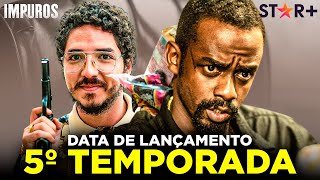 IMPUROS 5° TEMPORADA  QUANDO LANÇA NA STAR [upl. by Lamphere]