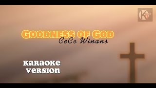 Karaoke  Goodness of God  CeCe Winans Version [upl. by Bates]