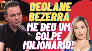 DEOLANE ME DEU GOLPE MILIONARIO  CLEVERSON DALEFFE podcast cortespodcast deolane [upl. by Eanat]