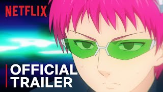 The Disastrous Life of Saiki K Reawakened  Official Trailer  Netflix [upl. by Llenet]