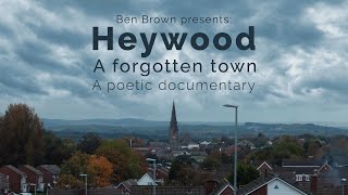 Heywood A Forgotten Town  A Poetic Documentary  ByBenBrown [upl. by Tremann152]