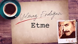 Yılmaz Erdoğan  Etme Lyrics Video [upl. by Garibull]