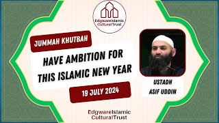 HAVE AMBITION FOR THIS ISLAMIC NEW YEAR  Ustadh Asif Uddin  EICT Jummah Khutbah [upl. by Chap]