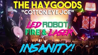 The Haygoods quotCotton Eye Joequot LED Robot Fire and Laser Insanity [upl. by Notnert947]