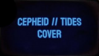 CEPHEID  TIDES  Vocal Cover [upl. by Leonelle904]