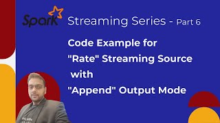 Spark Streaming Series  6 Rate Streaming Source  Append Mode  Example Code [upl. by Squire]