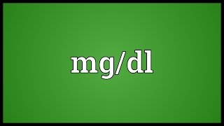 Mgdl Meaning [upl. by Ashla]