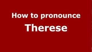 How to Pronounce Therese  PronounceNamescom [upl. by Ahsenahs]