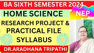 BA THIRD YEAR 6TH SEMESTER HOME SCIENCE RESEARCH PROJECT ampPRACTICAL FILE SYLLABUS 2024 [upl. by Hapte]