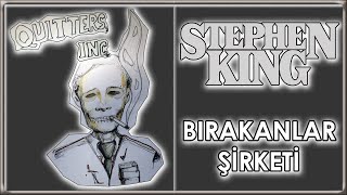 Bırakanlar Şirketi  STEPHEN KING [upl. by Ribaj719]