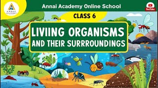 Discovering the World Living Organisms and Their Habitats Annai Academy [upl. by Eversole687]