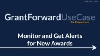 GrantForward UseCase for Researchers Monitor and Get Alerts for New Awards [upl. by Asinla]