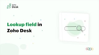 How to create and use a lookup field in Zoho Desk [upl. by Priest74]