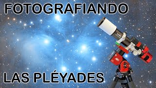 Cómo fotografié las PLÉYADES 🔭✨ [upl. by Suiraj]