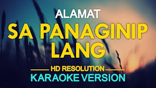 SA PANAGINIP NA LANG  Alamat KARAOKE Version [upl. by Drabeck]