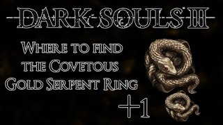 Dark Souls 3 Where to find Covetous Gold Serpent Ring 1  75 Item Discovery [upl. by Karly]