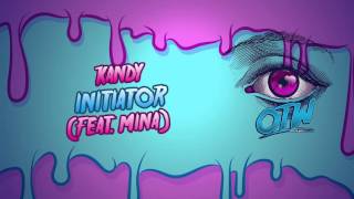 KANDY  Initiator Feat Mina Out Now [upl. by Arramahs]