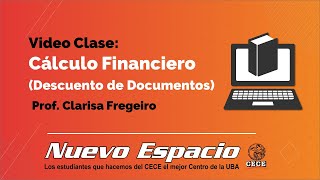 Cálculo Financiero 3 Descuento de Documentos Prof Clarisa Fregeiro [upl. by Schonfield]