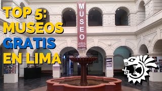 SuchuriyPerú 5 MUSEOS gratuitos en el Centro de LIMA 2016 [upl. by Renmus]