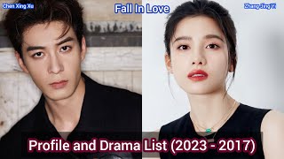 Chen Xing Xu and Zhang Jing Yi Fall in Love  Profile and Drama List 2023  2017 [upl. by Earahs]