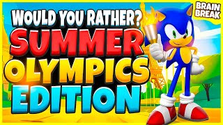 Summer Olympics Would You Rather Workout  Brain Break  Olympic Games For Kids  Danny Go Noodle [upl. by Ainwat926]