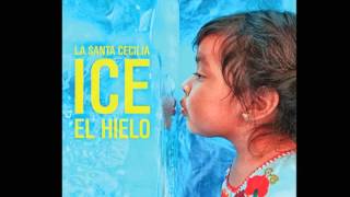 La Santa Cecilia quotEl Hielo ICEquot Pseudo Video [upl. by Page]