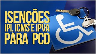 ISENÇÕES DE IPI ICMS E IPVA PARA PCD pcd carros auto [upl. by Calla]