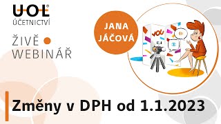 Webinář Změny v DPH od 112023  UOL Webinář 🔴 [upl. by Tarrance]