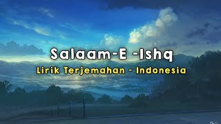 SalaamEIshq  SalaameIshq A Tribute to Love  Lirik  Terjemahan Indonesia [upl. by Denoting195]