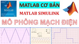 MATLAB CƠ BẢN  MÔ PHỎNG DẠNG SÓNG TÍN HIỆU MÔ PHỎNG MẠCH ĐIỆN TÍNH TOÁN TRÊN MATLAB SIMULINK [upl. by Audry]