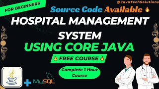 🔥 Hospital 🏥 Management System  Core Java Project 🚀  Beginners Java Project  JDBC  Free Course 🔥 [upl. by Silvan213]