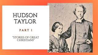 Part 1 Hudson TaylorStories of Great Christians Audio Drama [upl. by Lucas581]