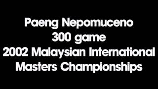 Paeng Nepomuceno 300 game 2002 Malaysian International Open Bowling Masters Championships [upl. by Lot]