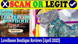 Loveliness Boutique Reviews April 2023  Is This A Legitimate Site Find Out  Scam Inspecter [upl. by Rexanna201]