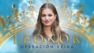 DOCUMENTAL COMPLETO Leonor operación Reina [upl. by Conrado]