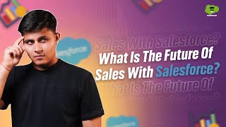 Salesforce Sales Cloud FAQs Answered  Future Trends amp Common Implementation Pitfalls [upl. by Boony]