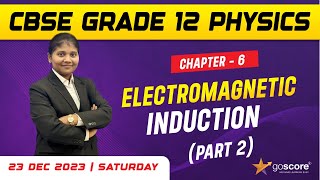 CBSE Grade 12  Physics  Chapter 6  Electromagnetic Induction Part 2  Goscore Learning [upl. by Mou]