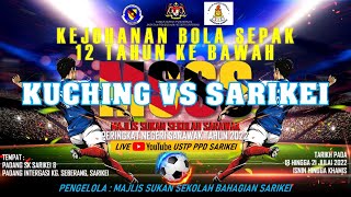 KUCHING VS SARIKEI KEJOHANAN BOLA SEPAK 12TKB MAJLIS SUKAN SEKOLAH SARAWAK TAHUN 2022 [upl. by Udell]