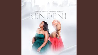 Sendeni feat Esther Chungu [upl. by Lartnom195]