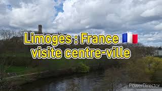 Limoges  France 🇨🇵 visite centreville mars 2024 [upl. by Carbrey]