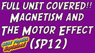 Magnetism and the motor effect FULL UNIT COVERED FOR REVISION SP12 [upl. by Leverick]