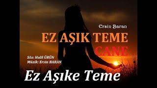 Ez Aşıke Teme Cane  Ersin BARAN [upl. by Brietta641]